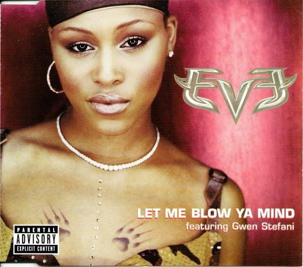 Eve (2), Gwen Stefani - Let Me Blow Ya Mind