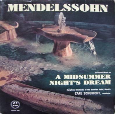 Felix Mendelssohn-Bartholdy, Symphonie-Orchester Des Bayerischen Rundfunks, Carl Schuricht - Incidental Music To - A Midsummer Night's Dream