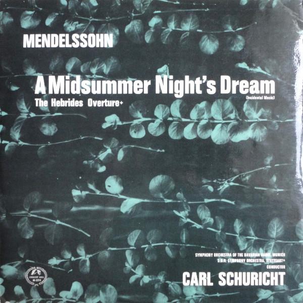Felix Mendelssohn-Bartholdy, Symphonie-Orchester Des Bayerischen Rundfunks, Sinfonie-Orchester Des Süddeutschen Rundfunks, Carl Schuricht - A Midsummer Night's Dream (Incidental Music), The Hebrides Overture