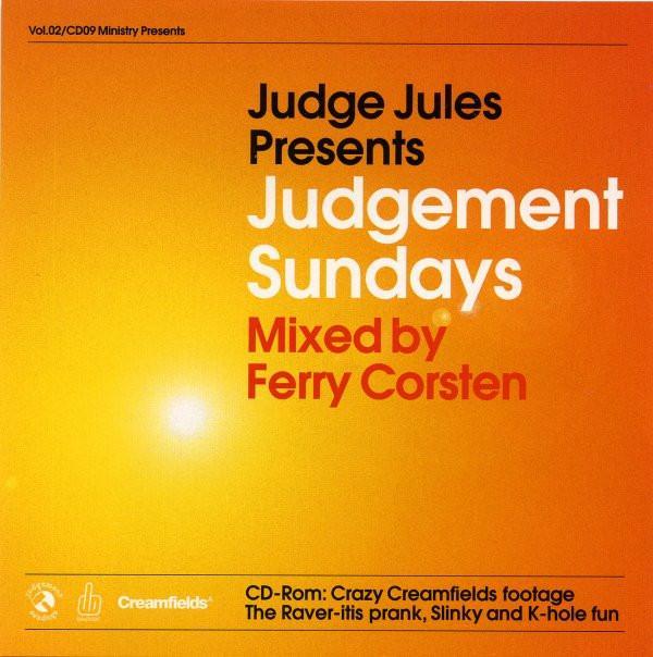 Ferry Corsten - Judge Jules Presents Judgement Sundays