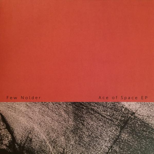Few Nolder - Ace of Space EP