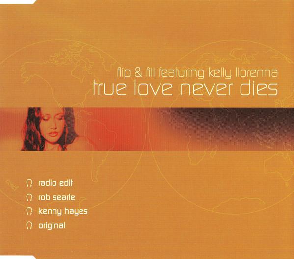 Flip & Fill, Kelly Llorenna - True Love Never Dies