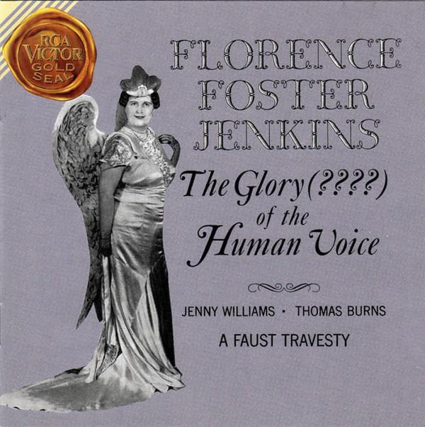 Florence Foster Jenkins, Jenny Williams, Thomas Burns - The Glory (????) Of The Human Voice / A Faust Travesty