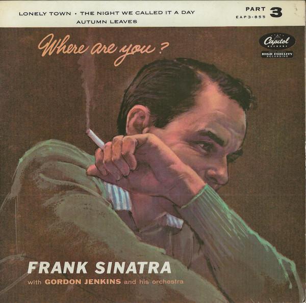 Frank Sinatra, Gordon Jenkins And His Orchestra - Where Are You? Part 3