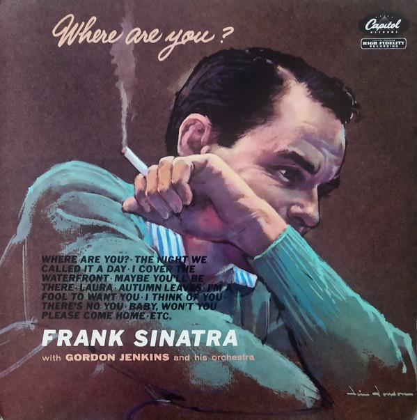 Frank Sinatra, Gordon Jenkins And His Orchestra - Where Are You?
