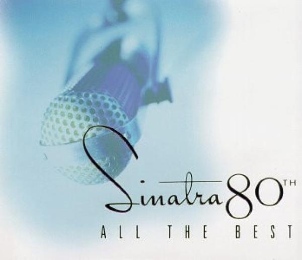 Frank Sinatra - Sinatra 80th All The Best