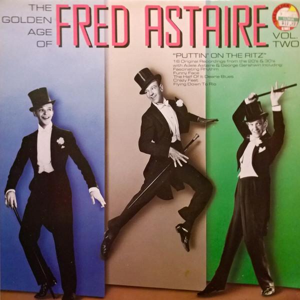 Fred Astaire, Adele Astaire, George Gershwin - The Golden Age Of Fred Astaire (Vol. 2)