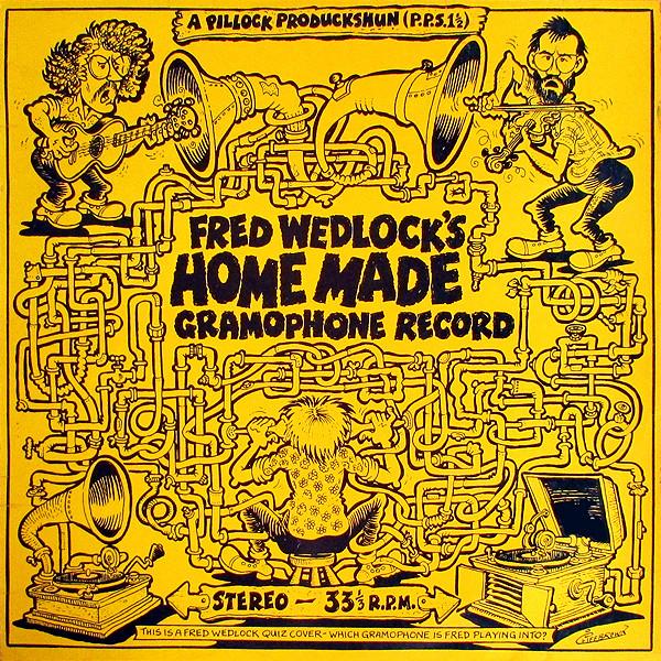 Fred Wedlock - Fred Wedlock's Home Made Gramophone Record