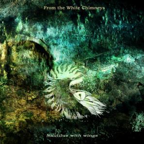 From The White Chimneys - Nautilus With Wings