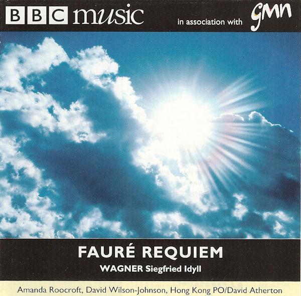 Gabriel Fauré, Richard Wagner, Amanda Roocroft, David Wilson-Johnson, Hong Kong Philharmonic Orchestra, David Atherton (2) - Fauré Requiem / Wagner Siegfried Idyll
