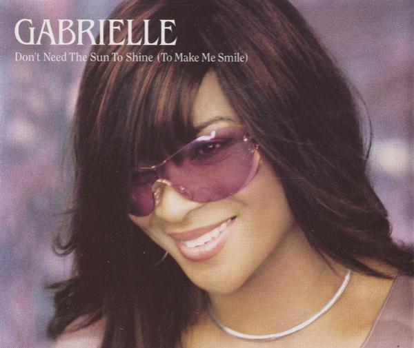 Gabrielle - Don't Need The Sun To Shine (To Make Me Smile)