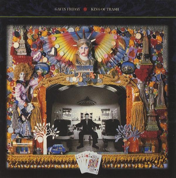 Gavin Friday - King Of Trash