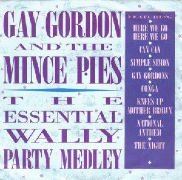 Gay Gordon & The Mince Pies - The Essential Wally Party Medley (Extended Version)