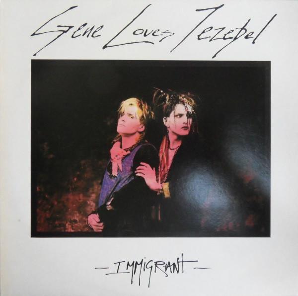 Gene Loves Jezebel - Immigrant