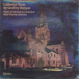 Geoffrey Burgon, Choir Of Chichester Cathedral, Alan Thurlow - Cathedral Music By Geoffrey Burgon
