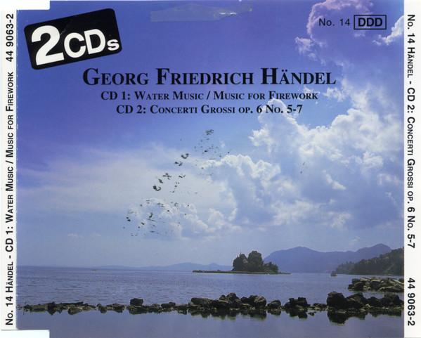 Georg Friedrich Händel - CD 1: Water Music / Music for Fireworks, CD 2: Concerti Grossi Op. 6 No. 5-7