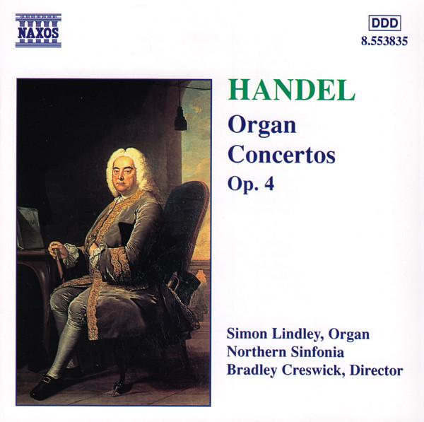 Georg Friedrich Händel, Simon Lindley, Northern Sinfonia, Bradley Creswick - Organ Concertos Op. 4