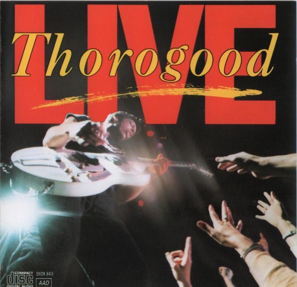 George Thorogood & The Destroyers - Live