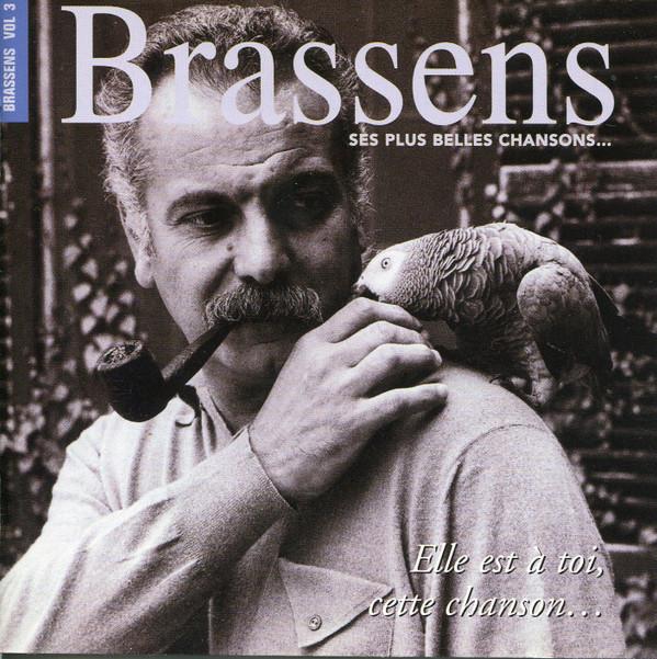 Georges Brassens - Ses Plus Belles Chansons Volume 3 - Elle Est A Toi Cette Chanson...