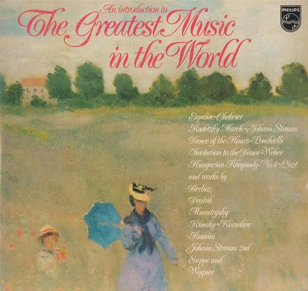 Gioacchino Rossini, Richard Wagner, Carl Maria von Weber, Franz von Suppé, Emmanuel Chabrier, Amilcare Ponchielli, Johann Strauss Sr., Johannes Brahms, Nikolai Rimsky-Korsakov, Franz Liszt, Johann Strauss Jr., Modest Mussorgsky, Hector Berlioz, Anton - An Introduction To The Greatest Music In The World