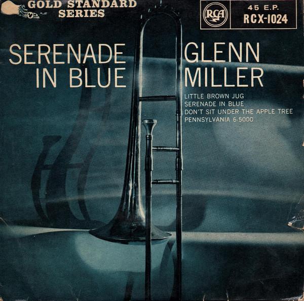 Glenn Miller And His Orchestra - Serenade In Blue