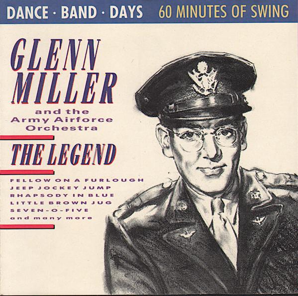 Glenn Miller And The Army Air Force Band - The Legend