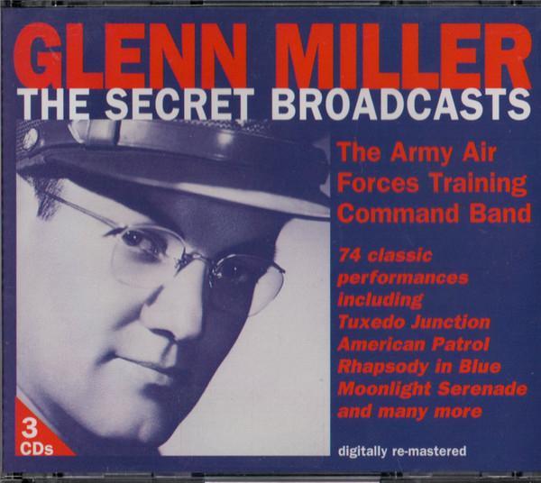Glenn Miller, The Army Air Force Band - The Secret Broadcasts (The OWI Sessions)