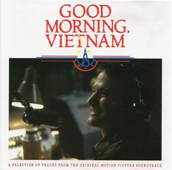  - Good Morning Vietnam - A Selection of Tracks From The Original Motion Picture Soundtrack