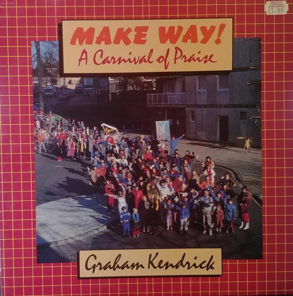 Graham Kendrick - Make Way! A Carnival Of Praise
