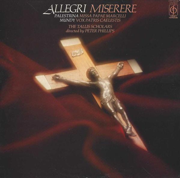Gregorio Allegri, William Mundy, Giovanni Pierluigi da Palestrina, The Tallis Scholars, Peter Phillips (2) - Miserere / Vox Patris Caelestis / Missa Papae Marcelli