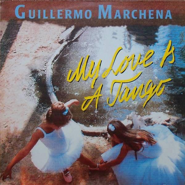 Guillermo Marchena - My Love Is A Tango