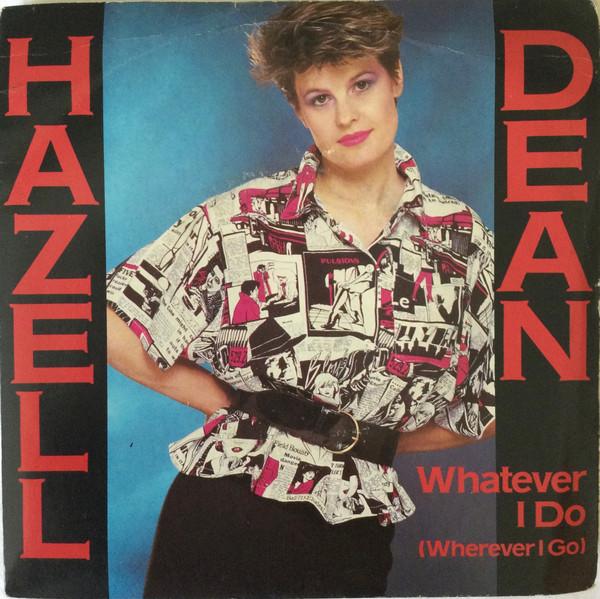 Hazell Dean - Whatever I Do (Wherever I Go)