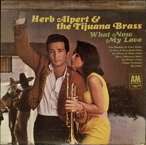 Herb Alpert & The Tijuana Brass - What Now My Love