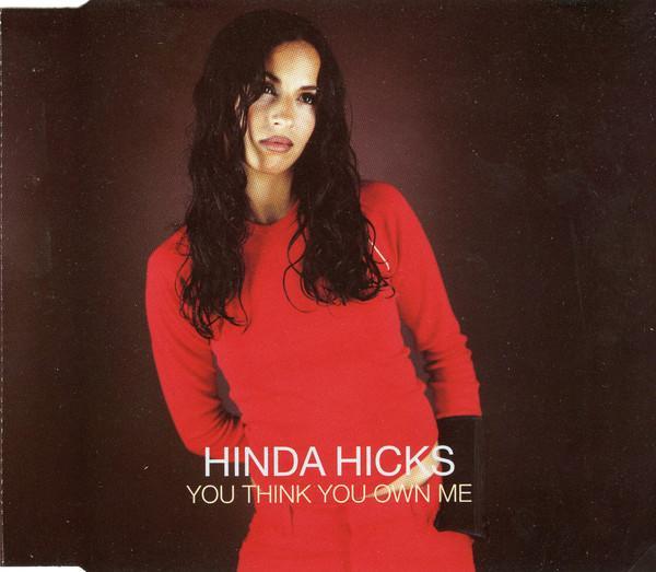 Hinda Hicks - You Think You Own Me