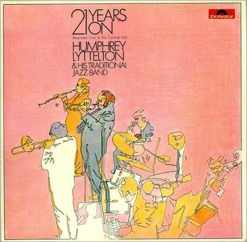 Humphrey Lyttelton And His Band - 21 Years On Humphrey Lyttelton And His Traditional Jazzband