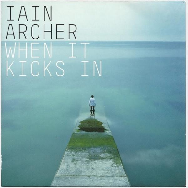 Iain Archer - When It Kicks In
