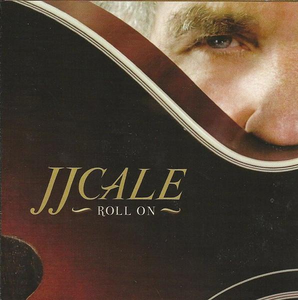 J.J. Cale - Roll On