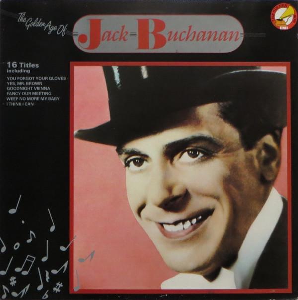 Jack Buchanan - The Golden Age Of Jack Buchanan