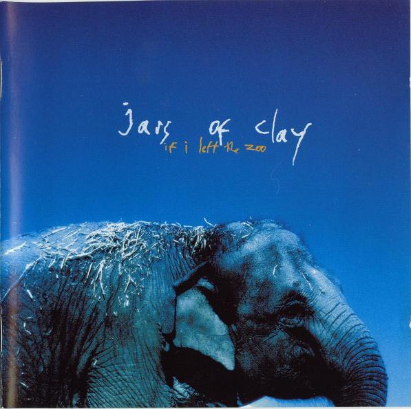 Jars Of Clay - If I Left The Zoo