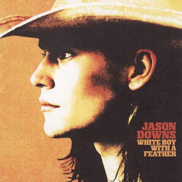 Jason Downs - White Boy With A Feather