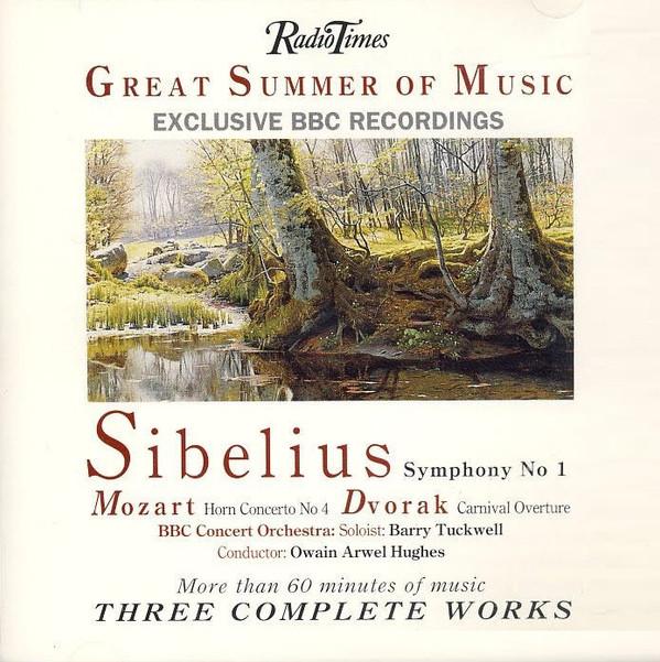 Jean Sibelius, Wolfgang Amadeus Mozart, Antonín Dvořák, The BBC Concert Orchestra, Barry Tuckwell, Owain Arwel Hughes - Great Summer Of Music