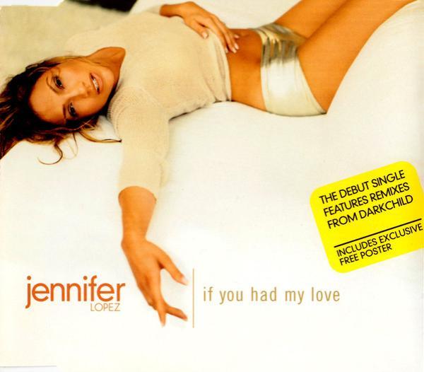 Jennifer Lopez - If You Had My Love