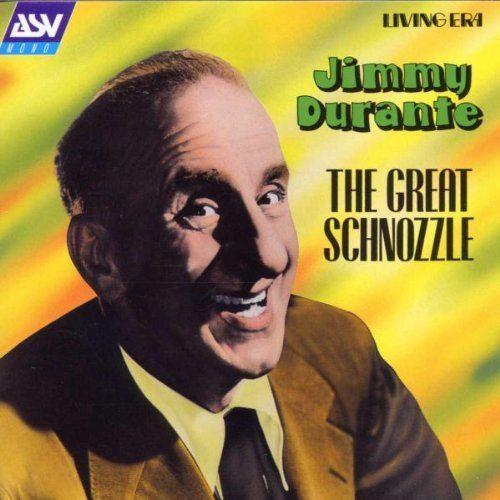 Jimmy Durante - The Great Schnozzle