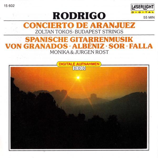 Joaquín Rodrigo, Fernando Sor, Enrique Granados, Isaac Albéniz, Manuel De Falla, Bela Banfalvi, Zoltan Tokos, Budapest Strings, Monika Rost, Jürgen Rost - Concierto De Aranjuez