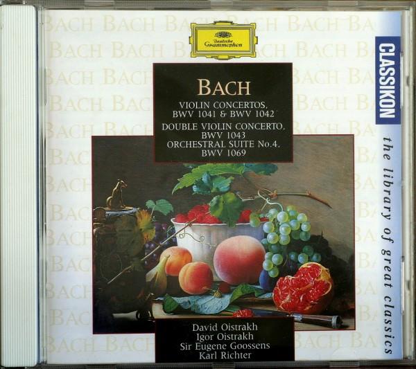 Johann Sebastian Bach, David Oistrach, Igor Oistrach, Sir Eugene Goossens, Karl Richter - Violin Concertos, BWV 1041 & BWV 1042 / Double Violin Concerto BWV 1043 / Orchestral Suite No. 4, BWV 1069