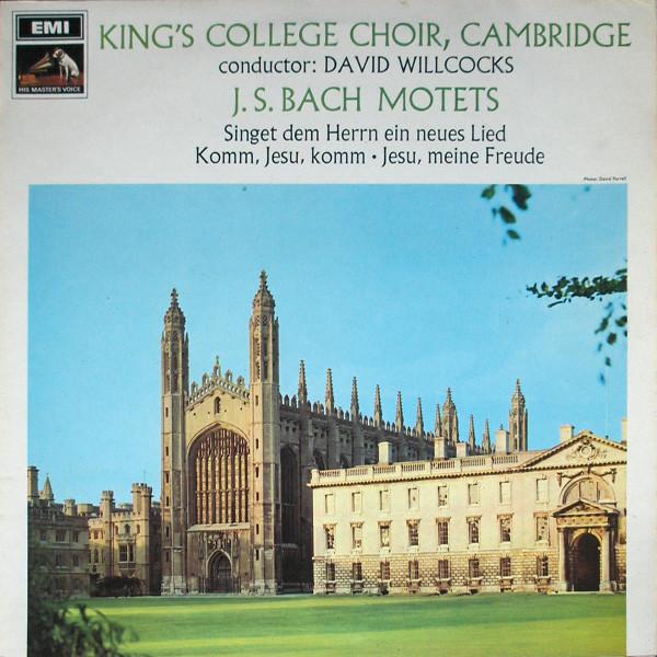 Johann Sebastian Bach, The King's College Choir Of Cambridge, David Willcocks - Motets