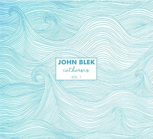 John Blek - Catharsis Vol. 1