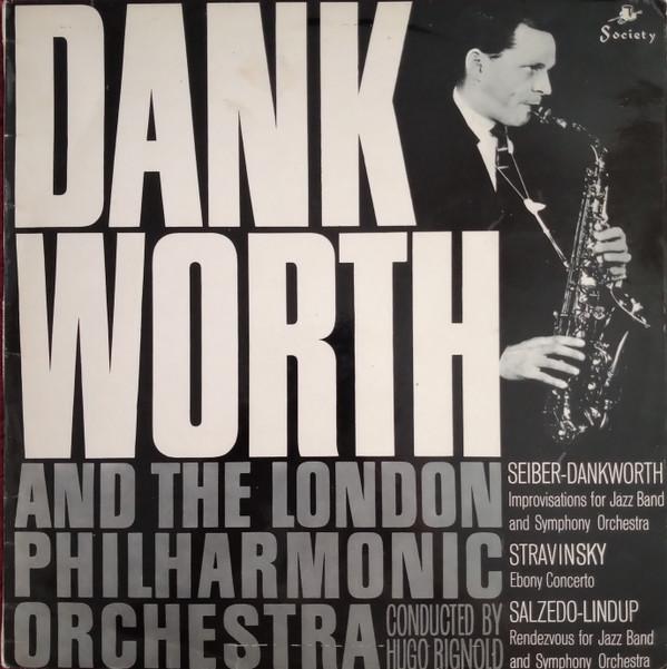 John Dankworth, The London Philharmonic Orchestra, Hugo Rignold - Improvisation For Jazzband And Symphony Orchestra / Ebony Concerto / Rendezvous For Jazz Band And Symphony Orchestra
