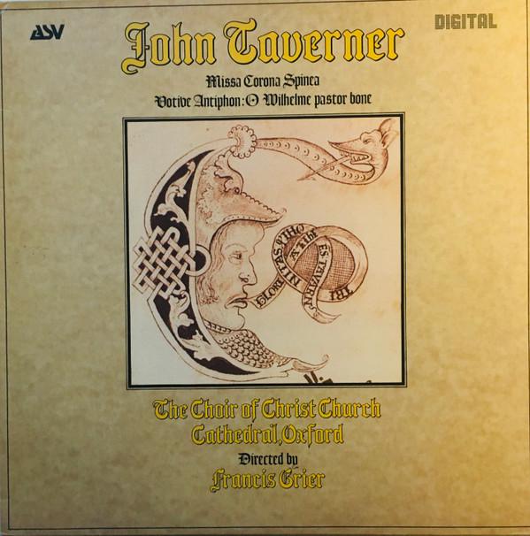 John Taverner, The Choir Of Christ Church Cathedral, Francis Grier - Missa Corona Spinea / Votive Antiphon