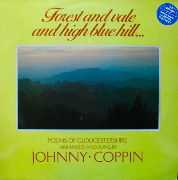Johnny Coppin - Forest And Vale And High Blue Hill - Poems Of Gloucestershire